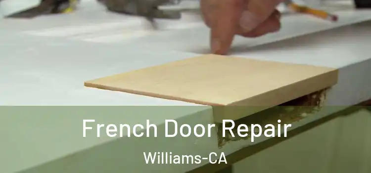 French Door Repair Williams-CA